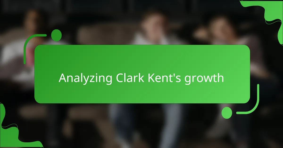 Analyzing Clark Kent's growth