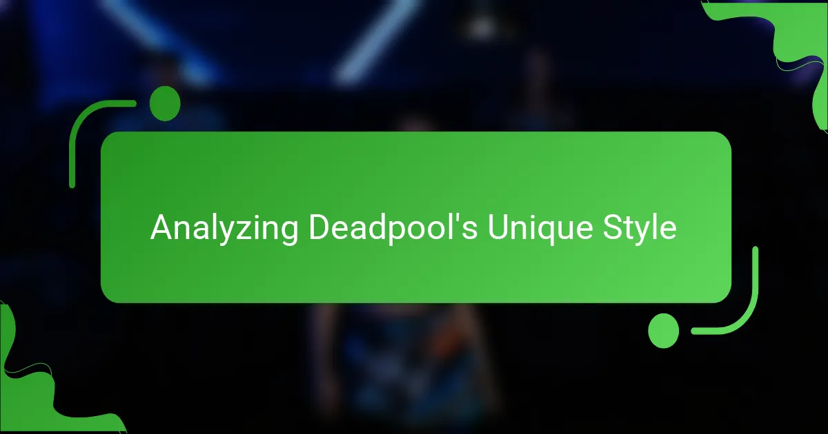 Analyzing Deadpool's Unique Style