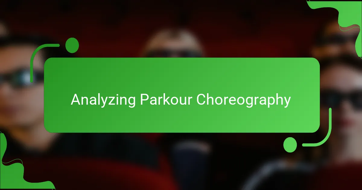 Analyzing Parkour Choreography