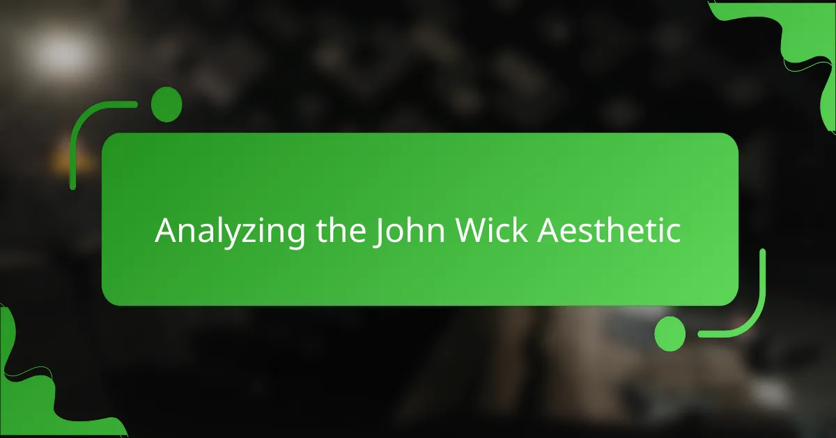 Analyzing the John Wick Aesthetic