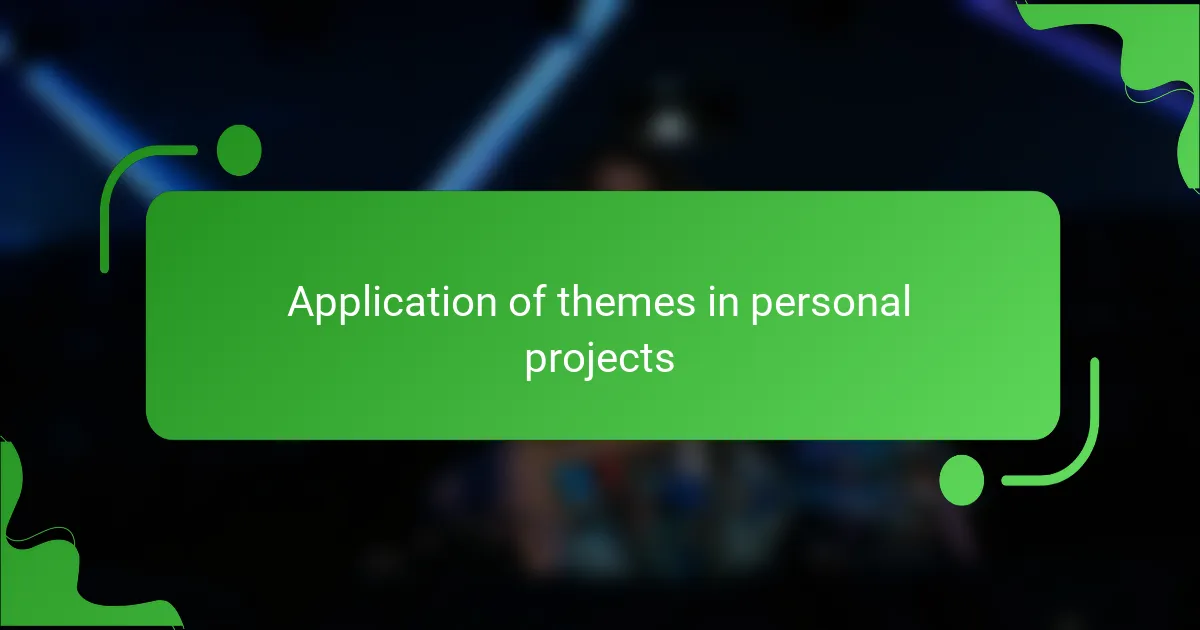 Application of themes in personal projects