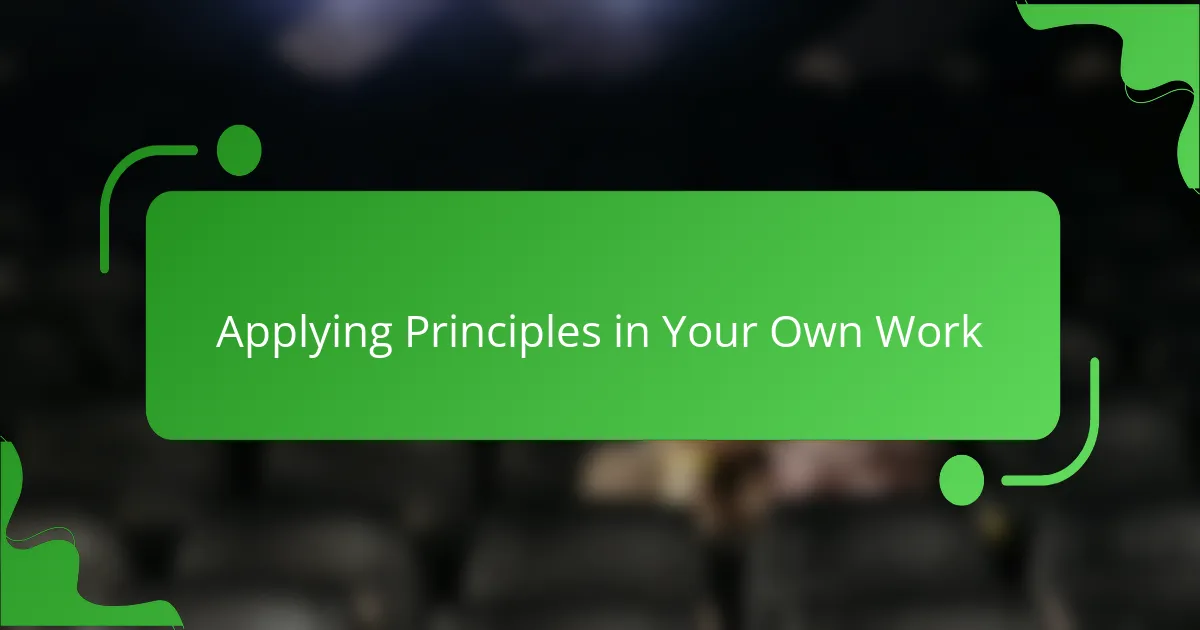 Applying Principles in Your Own Work