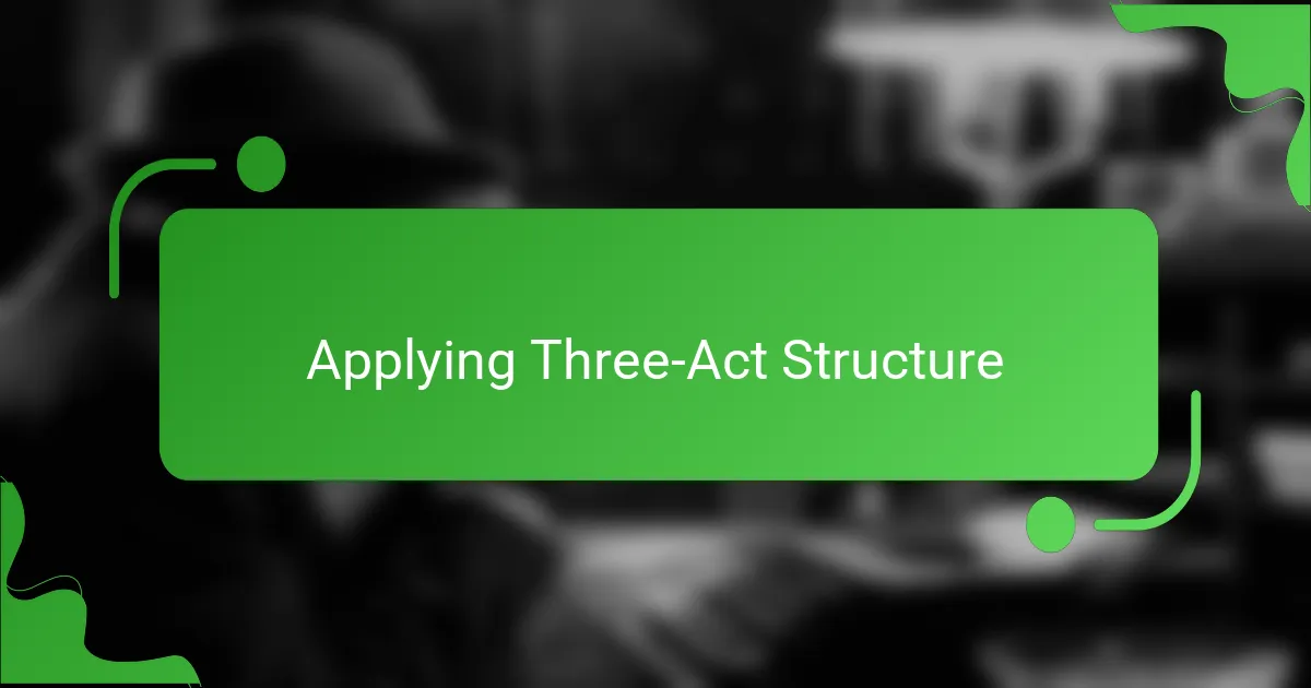 Applying Three-Act Structure