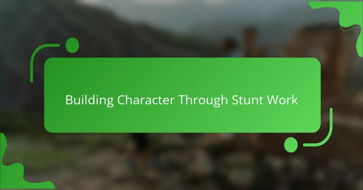 Building Character Through Stunt Work
