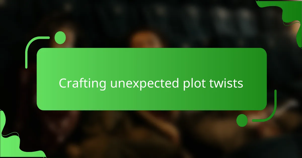 Crafting unexpected plot twists
