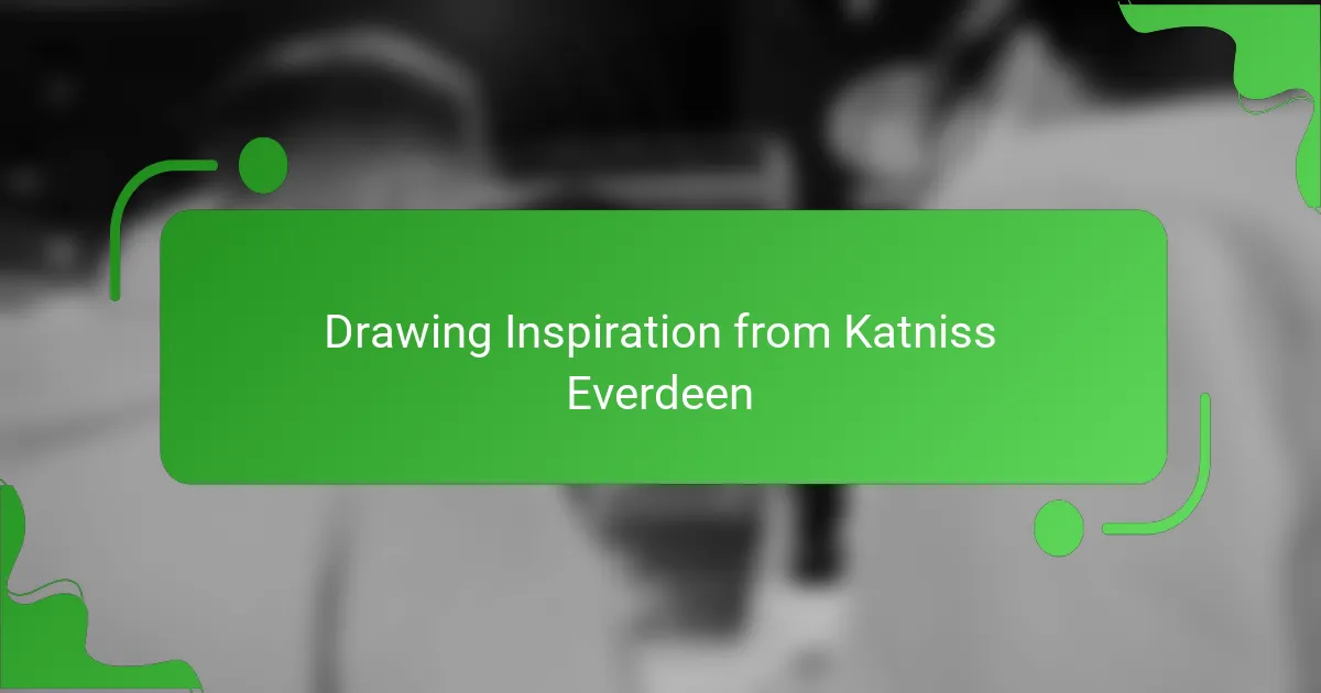 Drawing Inspiration from Katniss Everdeen