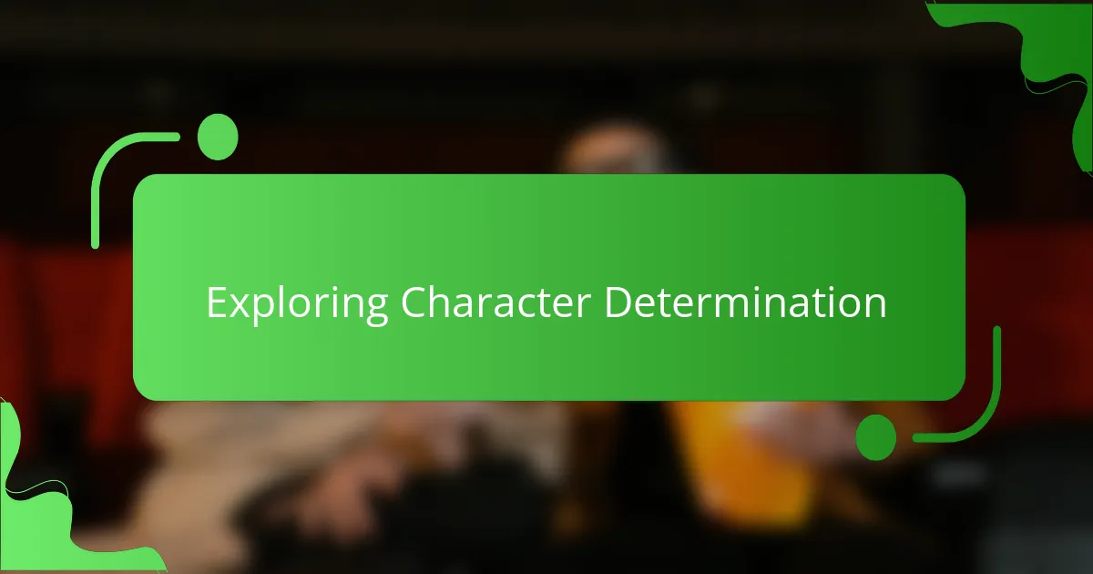 Exploring Character Determination