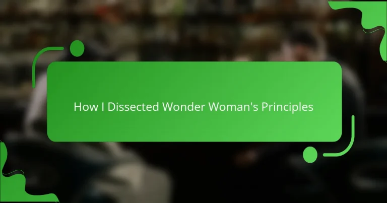 How I Dissected Wonder Woman’s Principles