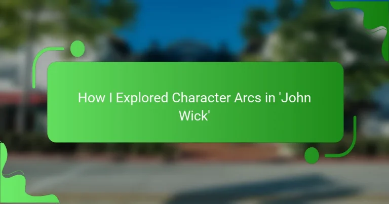 How I Explored Character Arcs in ‘John Wick’