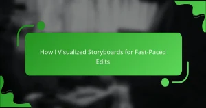 How I Visualized Storyboards for Fast-Paced Edits