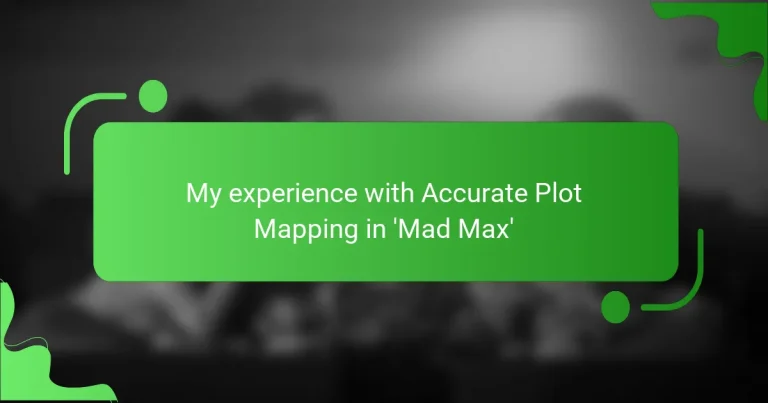 My experience with Accurate Plot Mapping in ‘Mad Max’