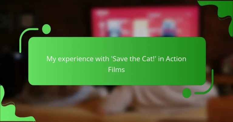 My experience with ‘Save the Cat!’ in Action Films