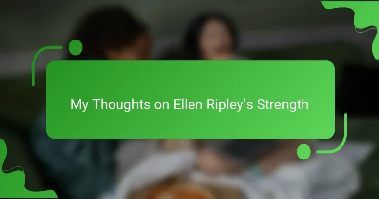 My Thoughts on Ellen Ripley’s Strength