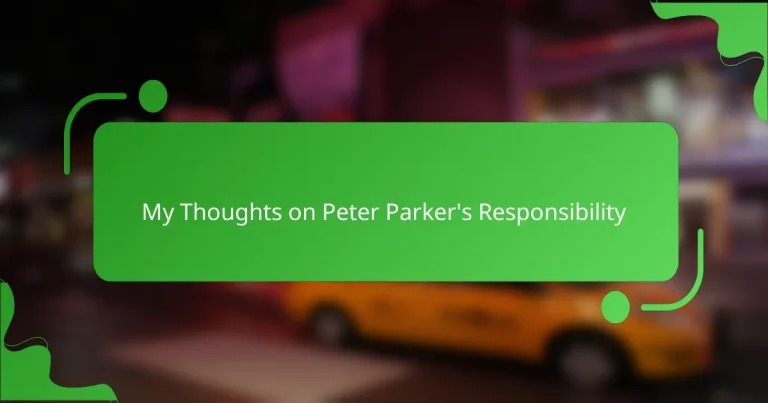 My Thoughts on Peter Parker’s Responsibility
