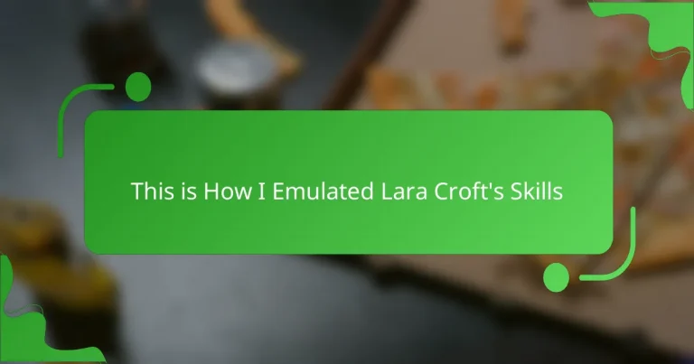 This is How I Emulated Lara Croft’s Skills