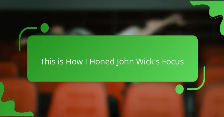 This is How I Honed John Wick’s Focus