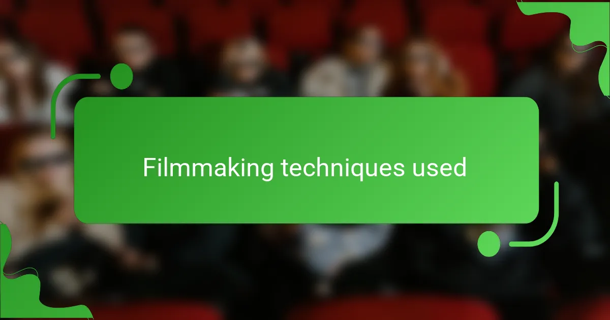 Filmmaking techniques used
