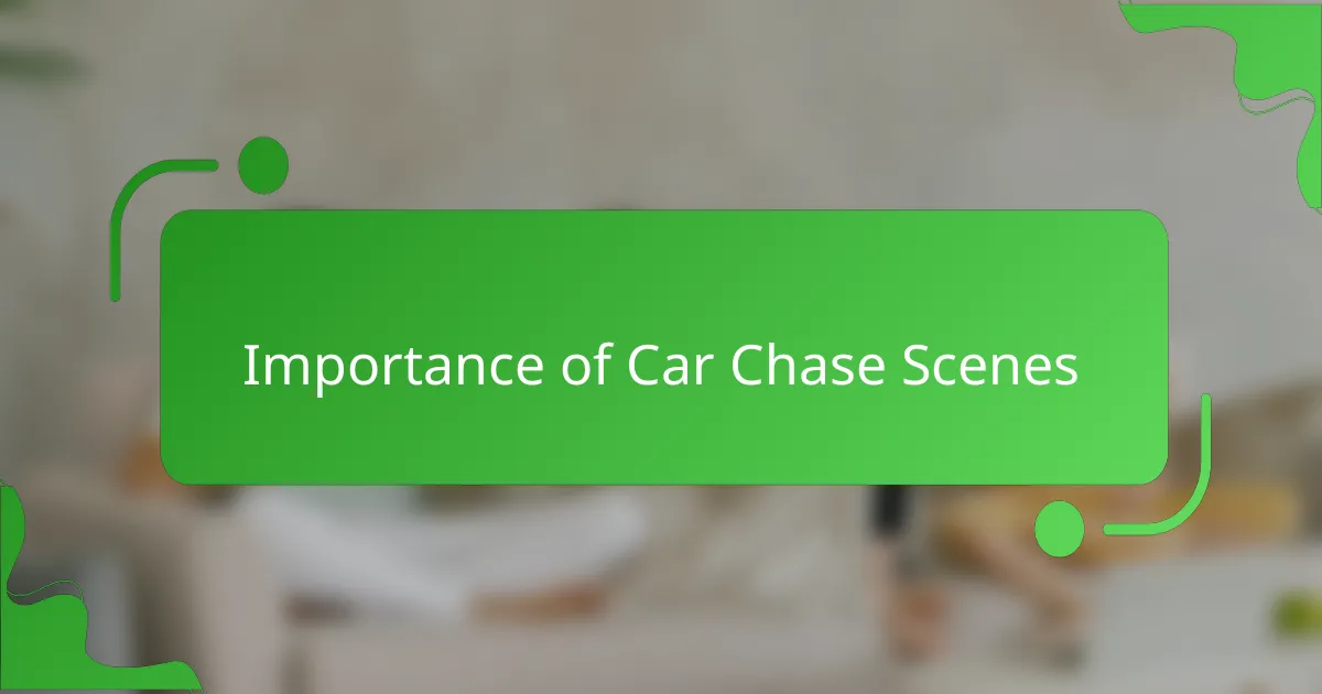 Importance of Car Chase Scenes
