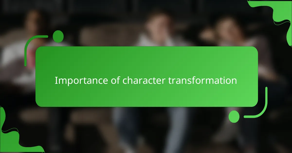 Importance of character transformation