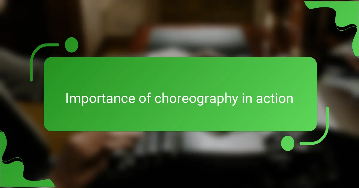 Importance of choreography in action