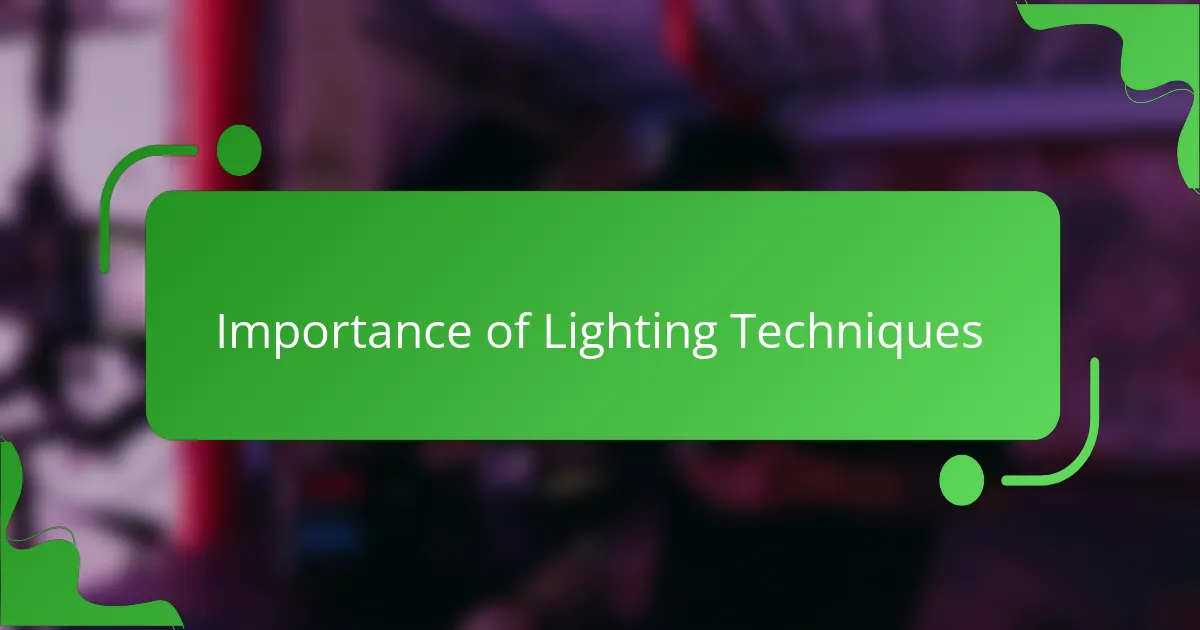 Importance of Lighting Techniques