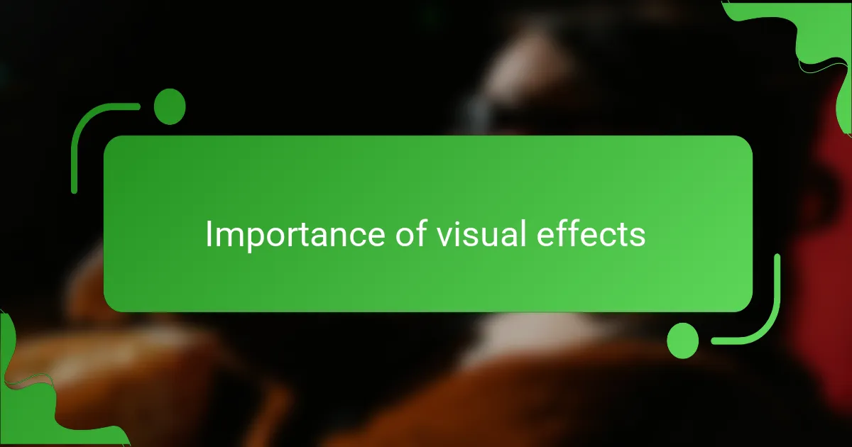 Importance of visual effects
