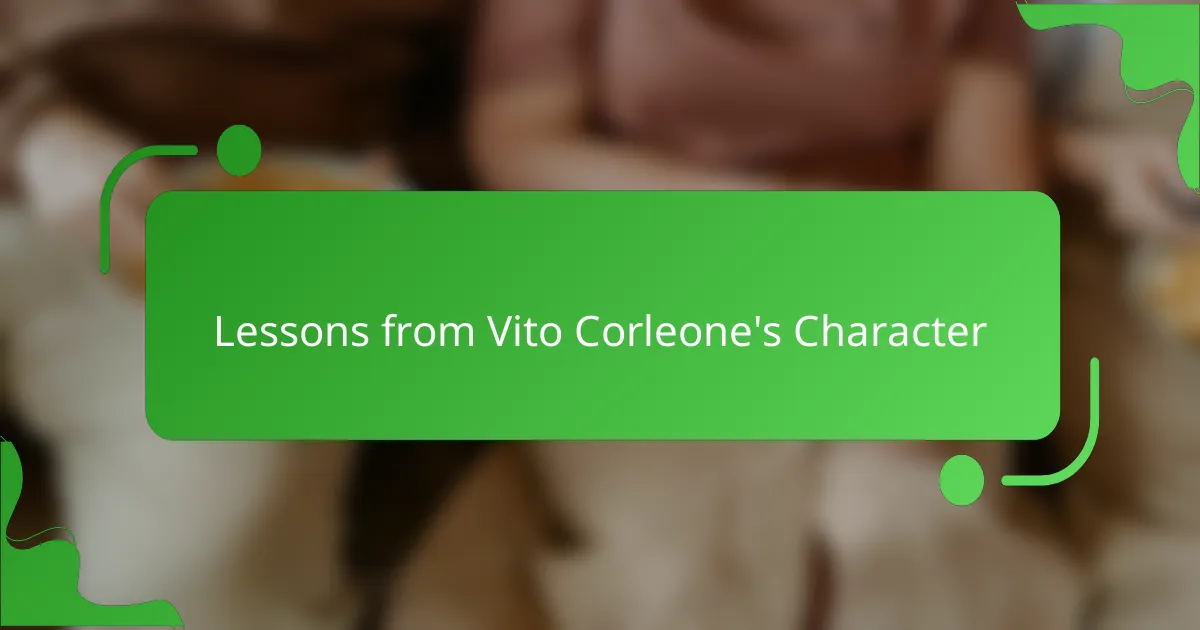 Lessons from Vito Corleone's Character