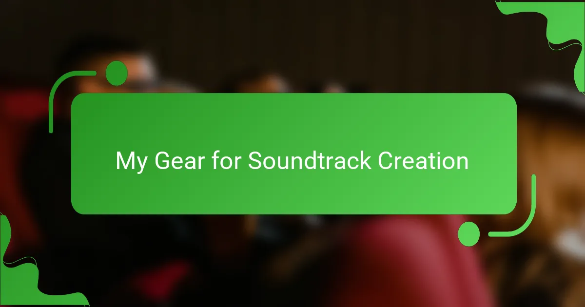 My Gear for Soundtrack Creation