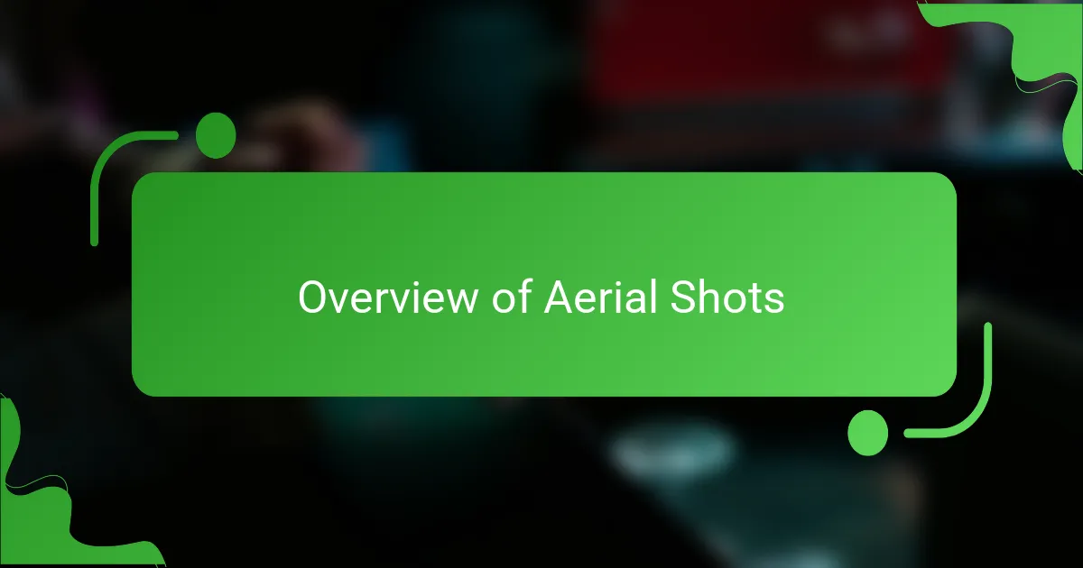 Overview of Aerial Shots
