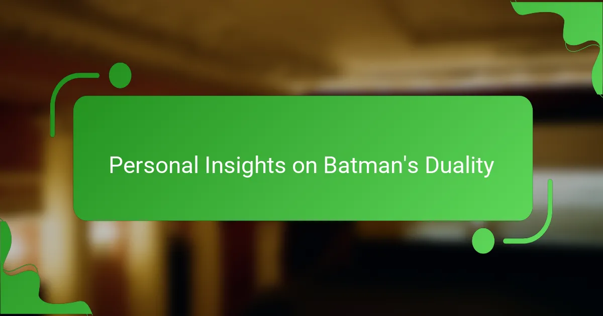 Personal Insights on Batman's Duality