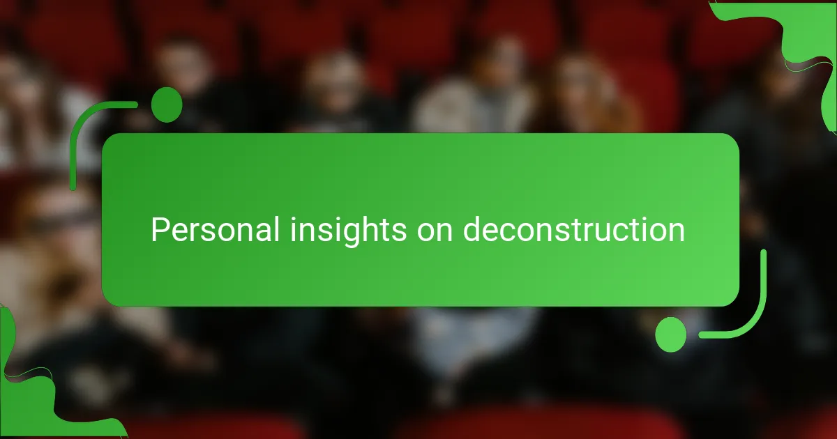 Personal insights on deconstruction