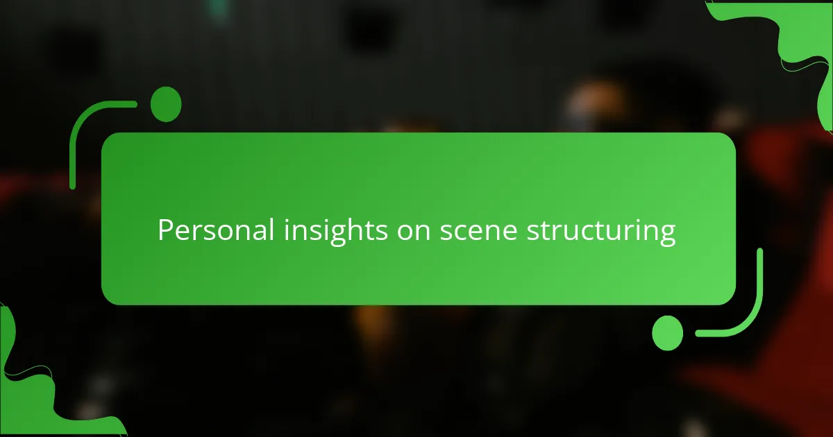 Personal insights on scene structuring