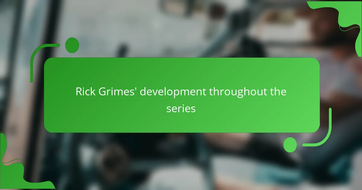 Rick Grimes' development throughout the series