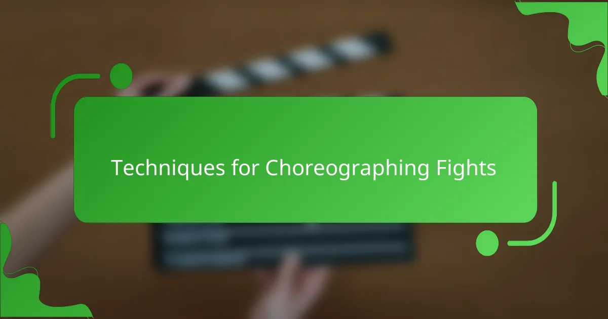 Techniques for Choreographing Fights