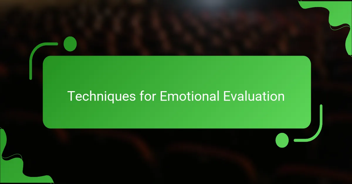 Techniques for Emotional Evaluation