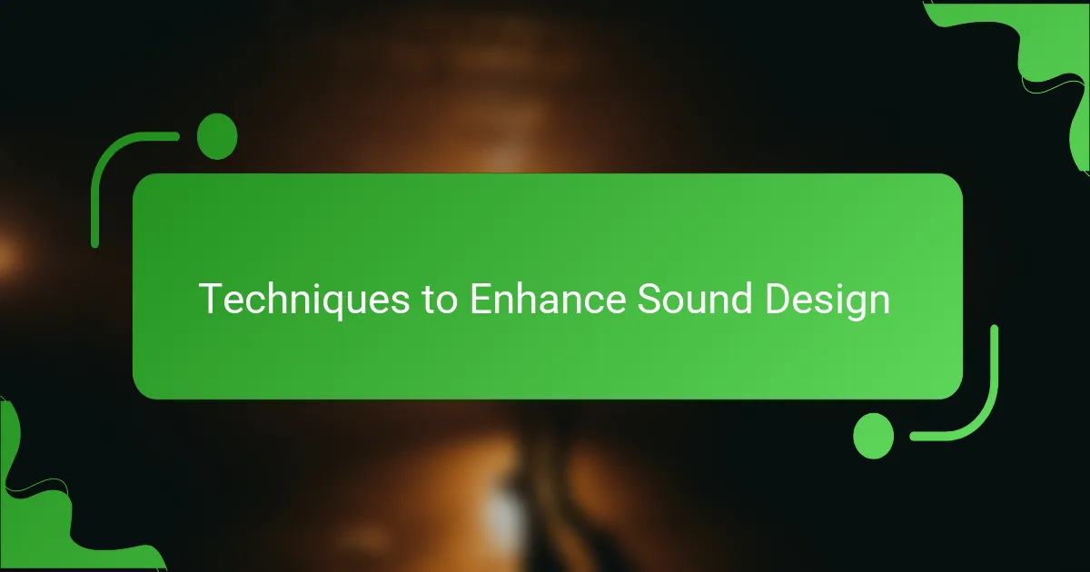 Techniques to Enhance Sound Design