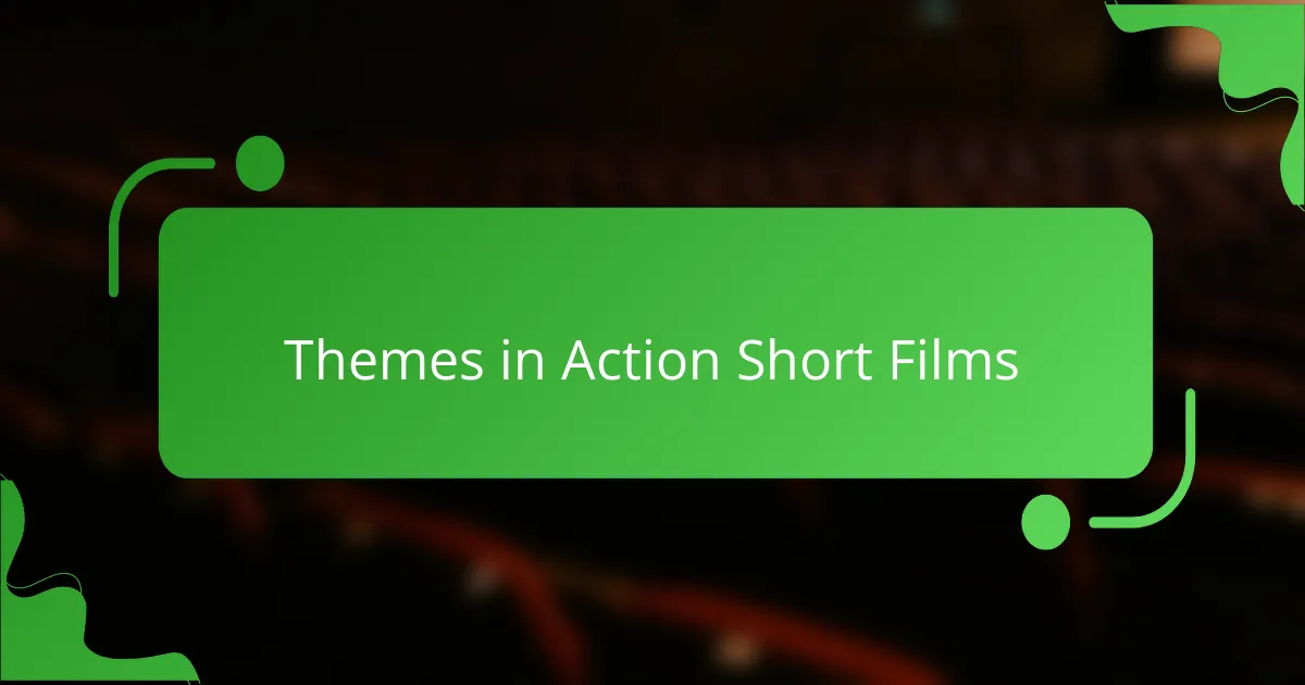 Themes in Action Short Films