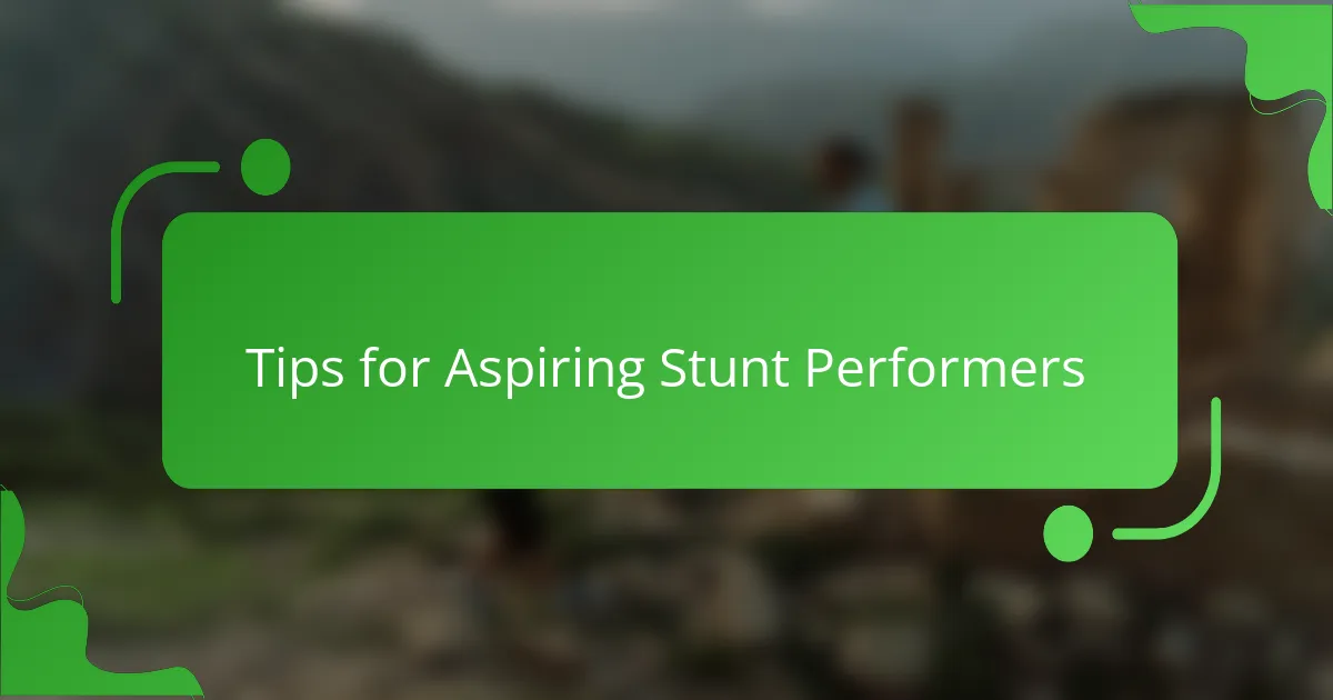 Tips for Aspiring Stunt Performers