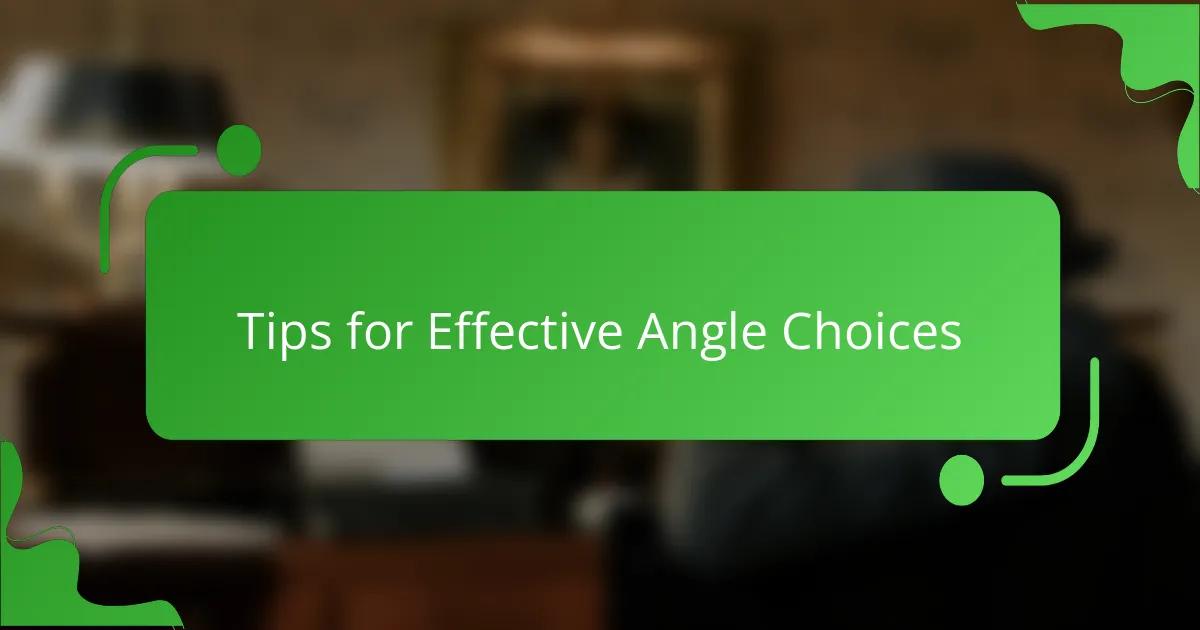 Tips for Effective Angle Choices